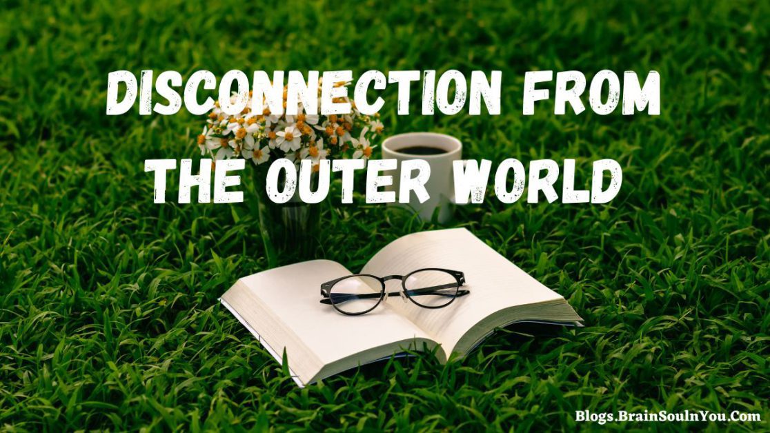 disconnection with outer world