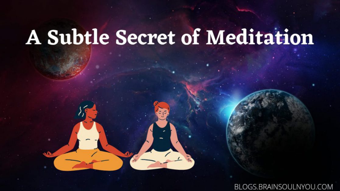 A Subtle Secret of Meditation