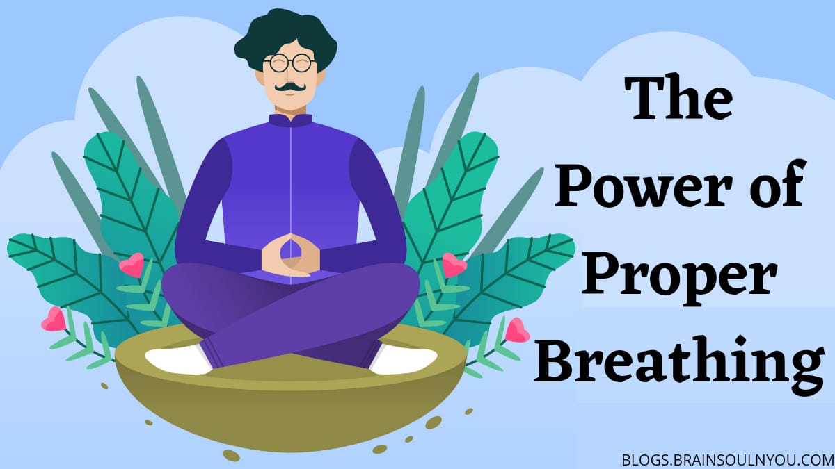 The Power of Proper Breathing