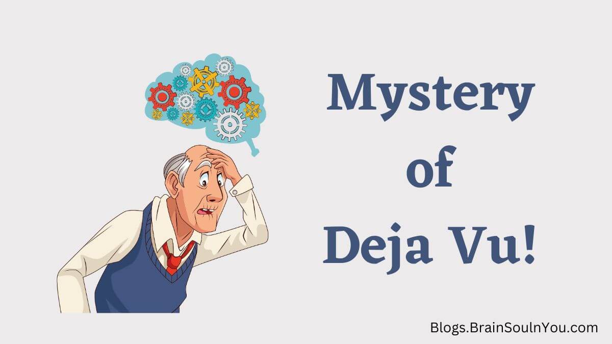 Mystery of Deja Vu